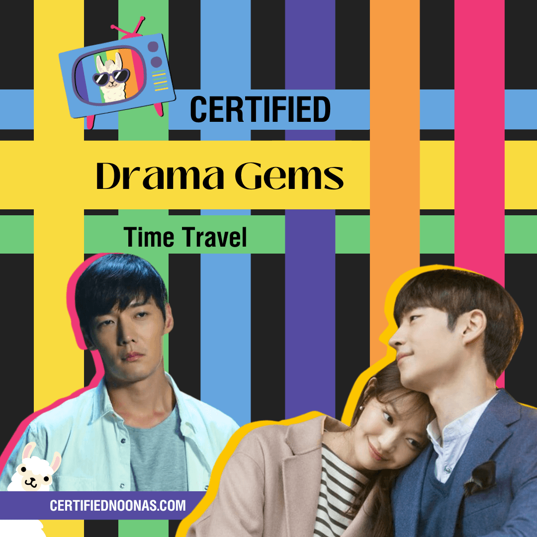 Certified Drama Gems: Time Travel - The Certified Noonas: Kdrama, Kpop, and More cover