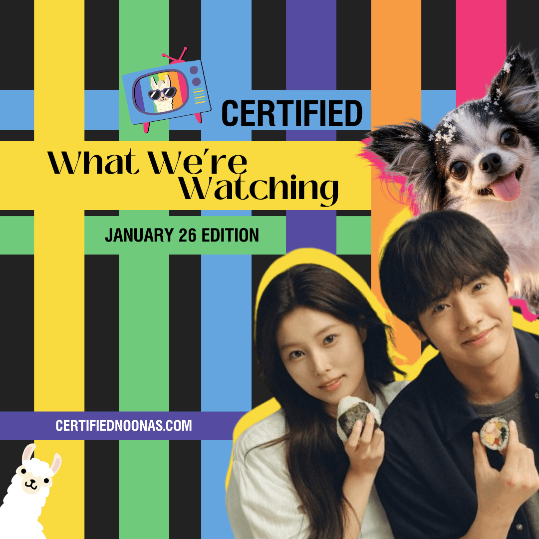 Certified What We're Watching : January 2026 Edition - The Certified Noonas: Kdrama, Kpop, and More cover