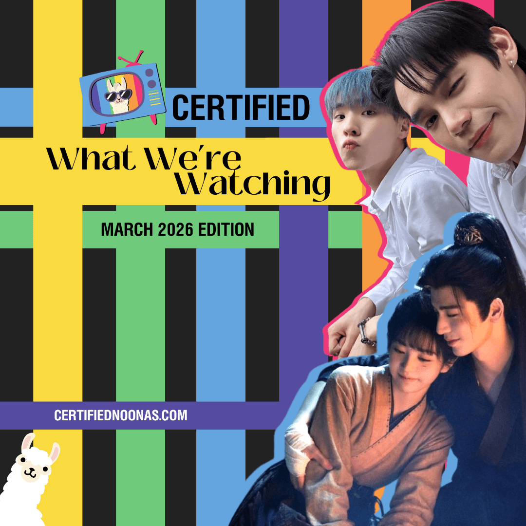 Certified What We're Watching: March 2026 Edition - The Certified Noonas: Kdrama, Kpop, and More cover