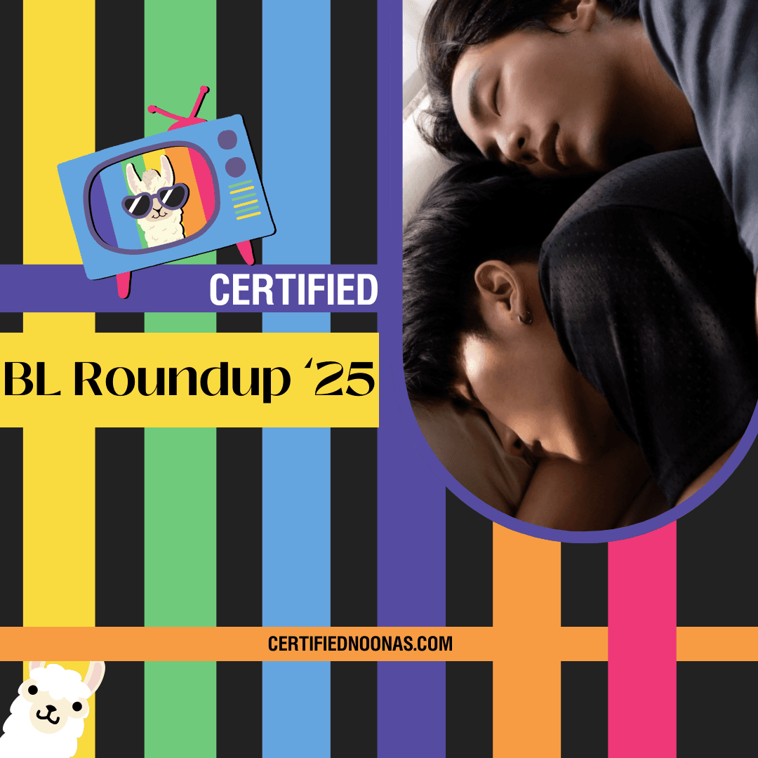 Certified BL Roundup 2025 - The Certified Noonas: Kdrama, Kpop, and More cover