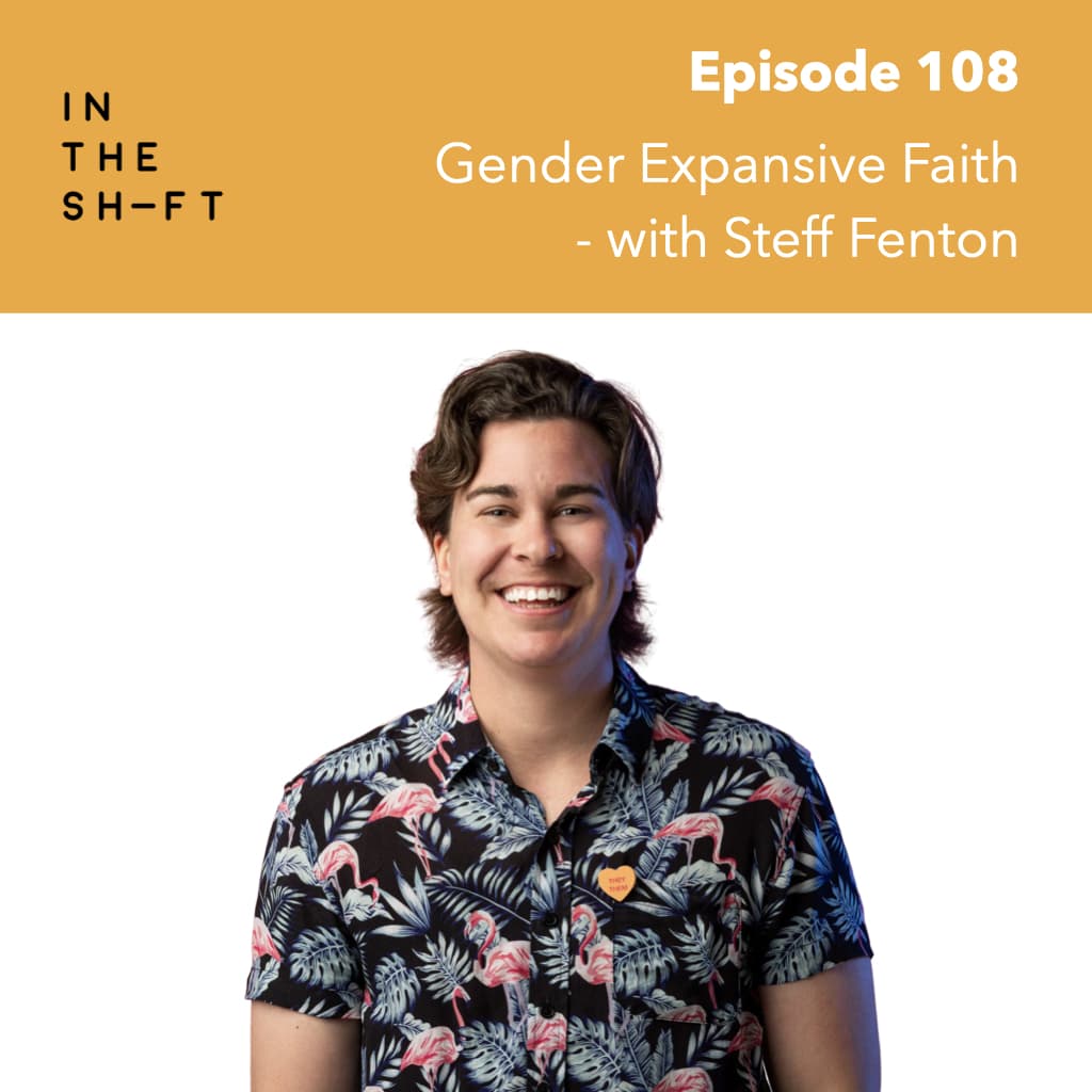 Gender Expansive Faith - with Steff Fenton - In the Shift cover