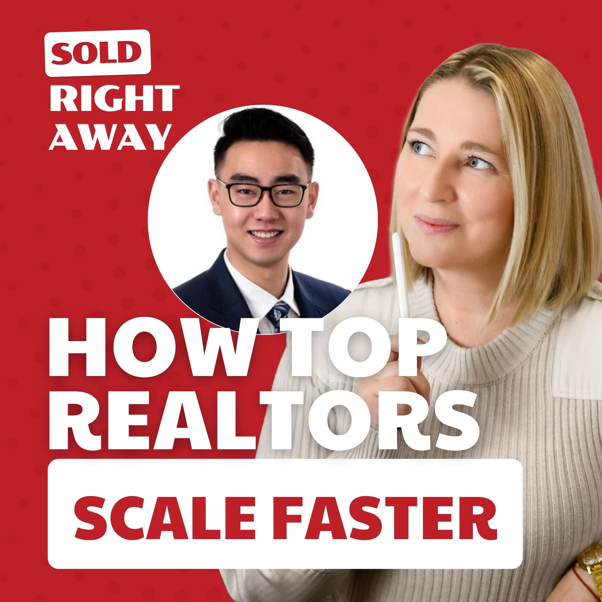How Top Realtors Scale Faster: Leverage People, AI, and Relationships w. David Wen - Sold Right Away w. Maude Leger cover