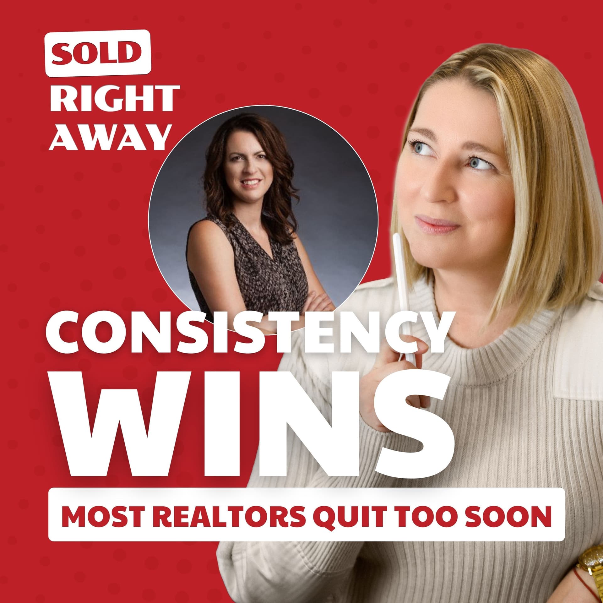 CONSISTENCY WINS | Why Most Realtors Quit Too Soon - Sold Right Away w. Maude Leger cover
