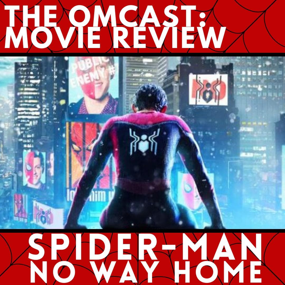 Spider-Man: No Way Home - Movie Review - The Omcast cover