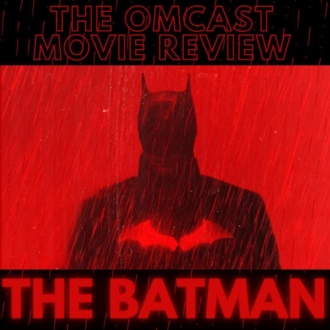 The Batman - Movie Review - The Omcast cover