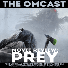 Prey - Movie Review - The Omcast cover