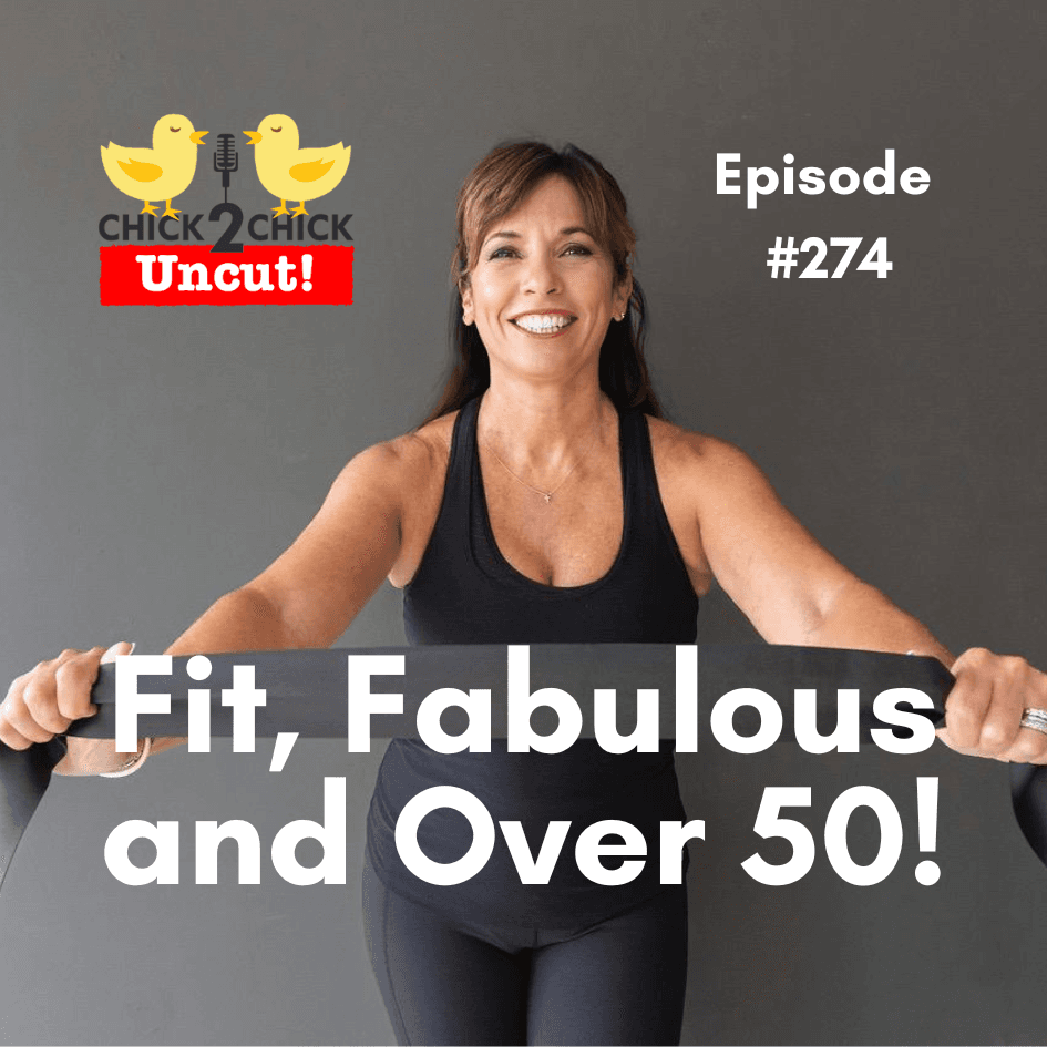 Fit, Fabulous and Over 50!, Chick2Chick Episode #274 - Chick2Chick cover