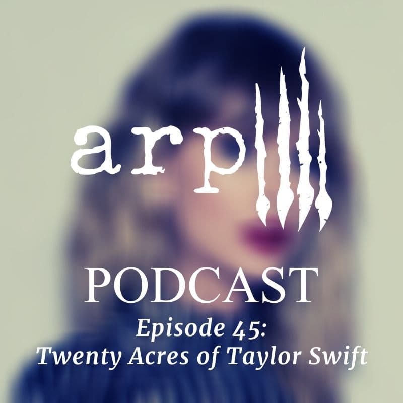 Episode 45: Twenty Acres of Taylor Swift - Animal Riot Podcast cover