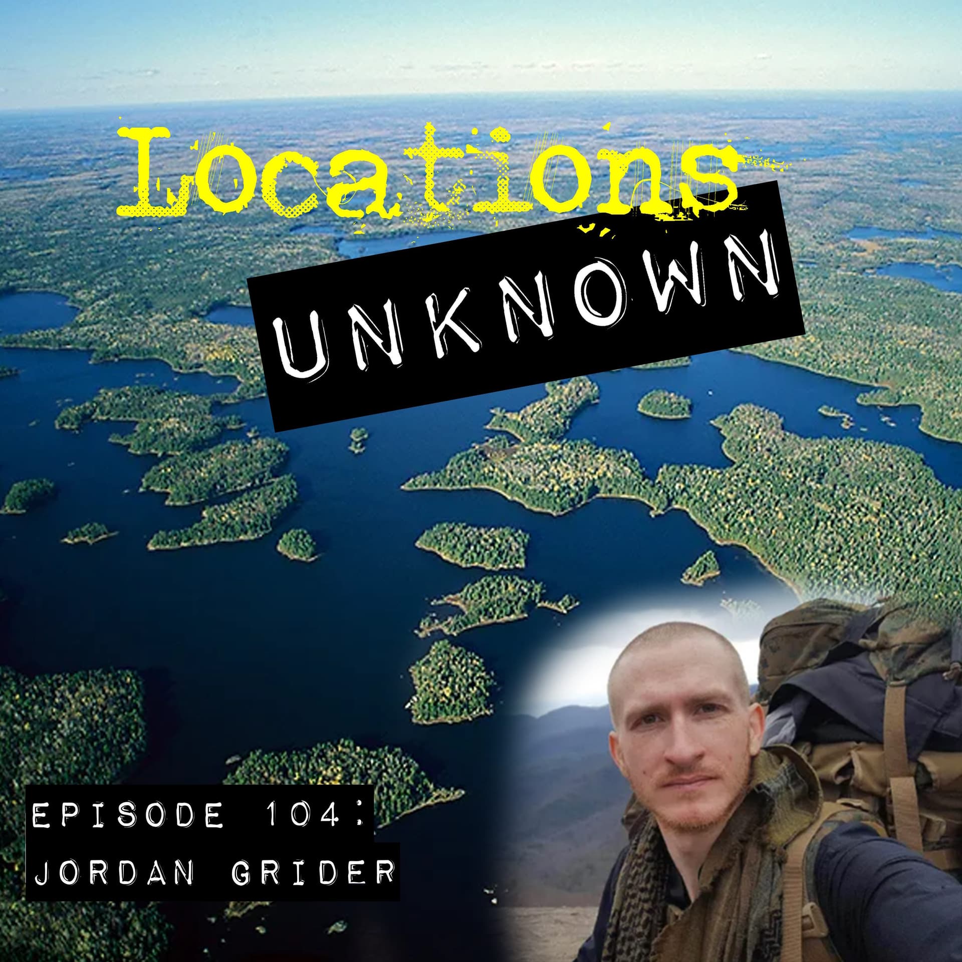 EP. #104: Jordan Grider - Boundary Waters Wilderness - Minnesota - Locations Unknown cover