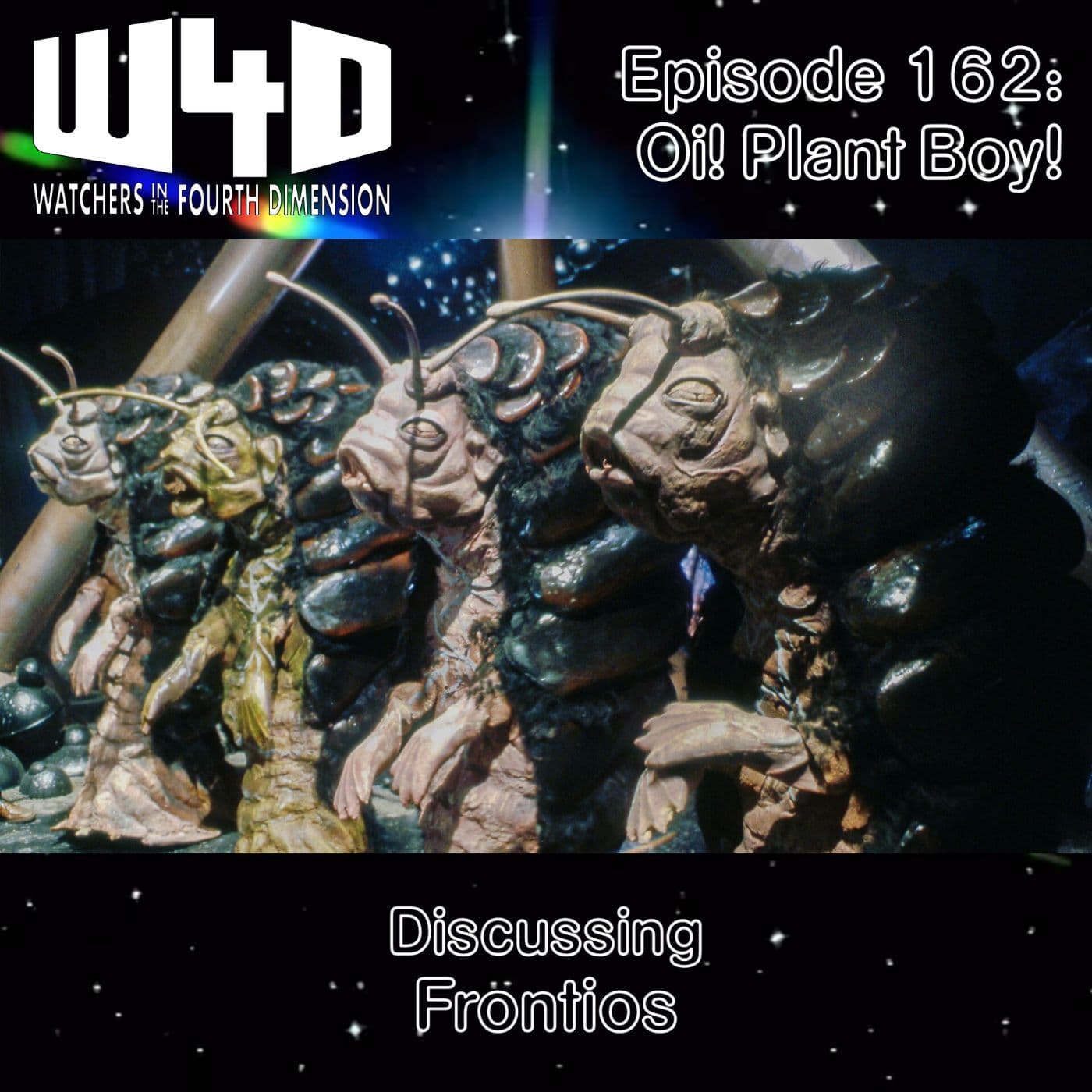 Episode 162: Oi! Plant Boy! (Frontios) - Doctor Who: Watchers in the Fourth Dimension cover