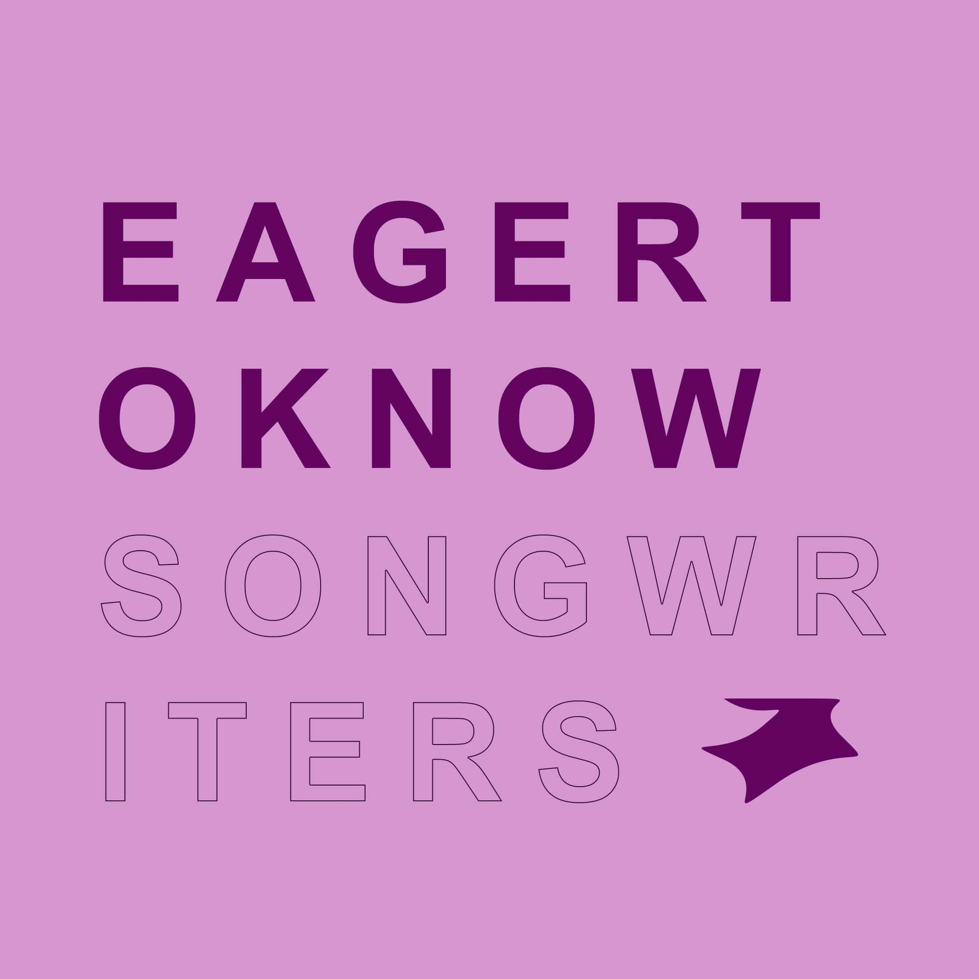 Songwriters - Eager To Know cover