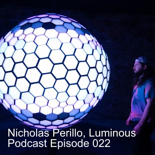 Nicholas Perillo, Luminous Podcast Episode 022 - The Luminous Arts Podcast cover