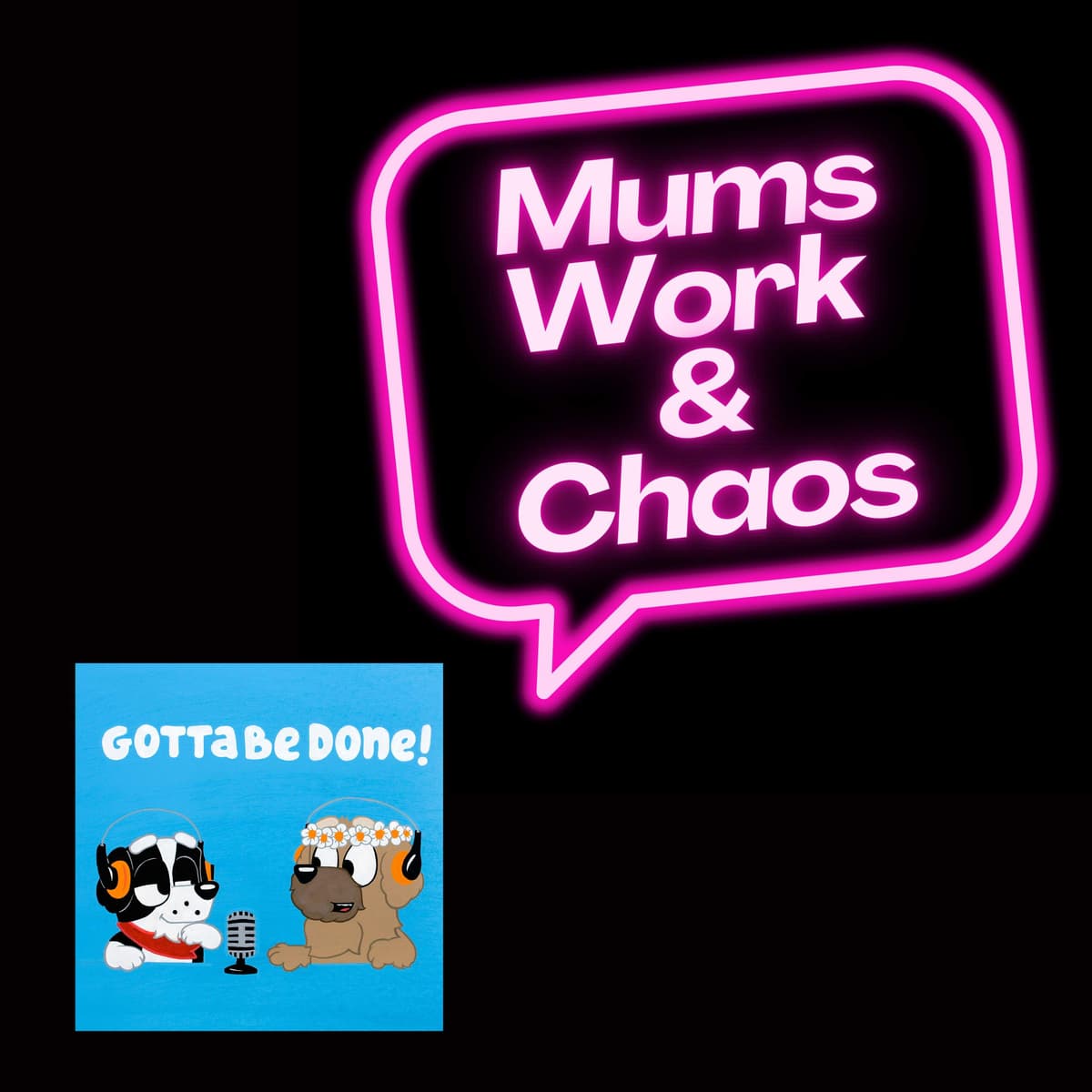 BONUS EP (Gotta Be Done x Mums Work & Chaos) - Gotta Be Done - A Bluey Podcast cover