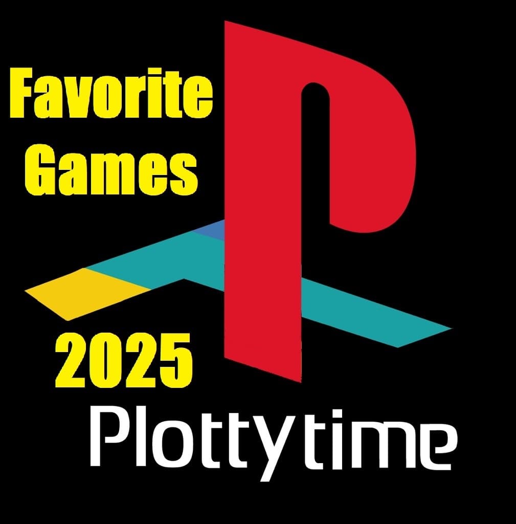 Plotty Time's Favorite Games of 2025 - Plotty Time cover