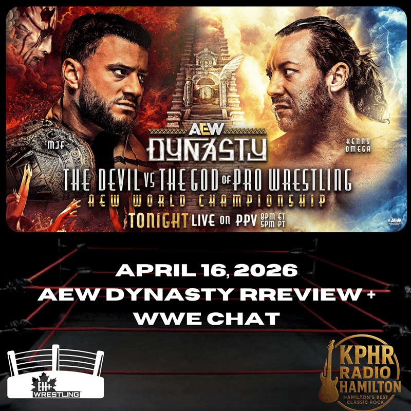 EH+ Wrestling - April 16, 2026 - AEW Dynasty Review + WWE Chat - EH+ Productions cover