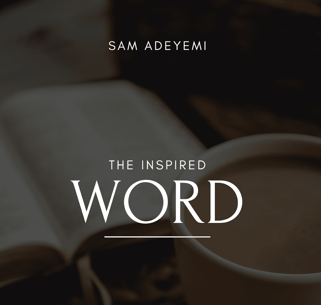 The Inspired Word Series - Sam Adeyemi cover