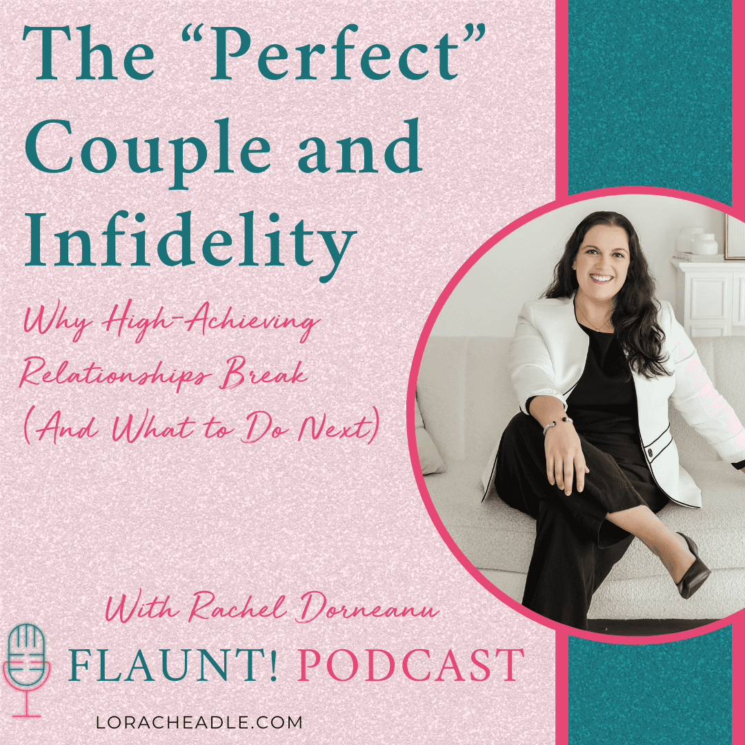 The “Perfect” Couple and Infidelity: Why High-Achieving Relationships Break (And What to Do Next) - FLAUNT! Create a Life You Love After Infidelity or Betrayal cover