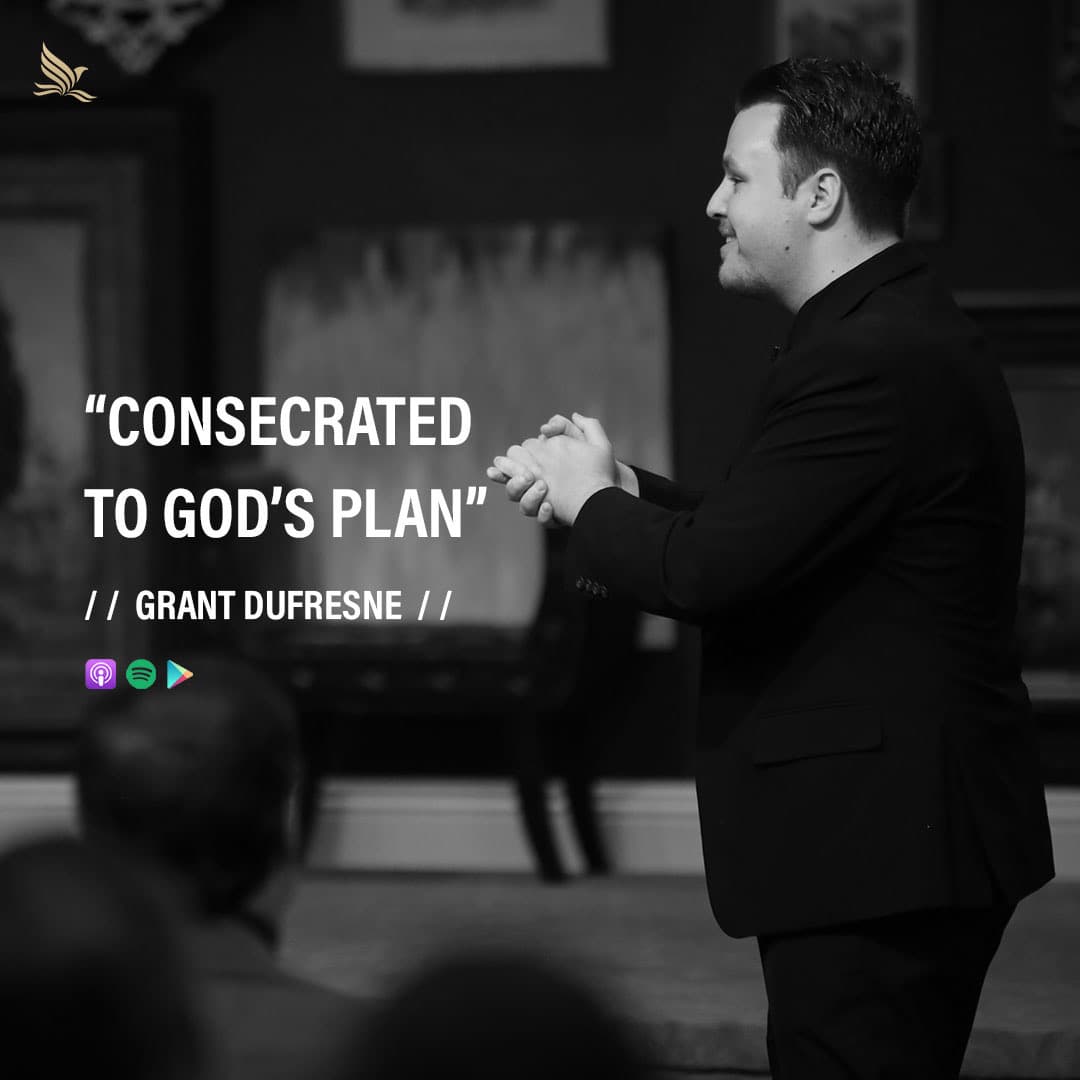 Consecrated To God's Plan | Grant Dufresne | World Harvest Church | Murrieta, CA - Dufresne Ministries Podcast cover
