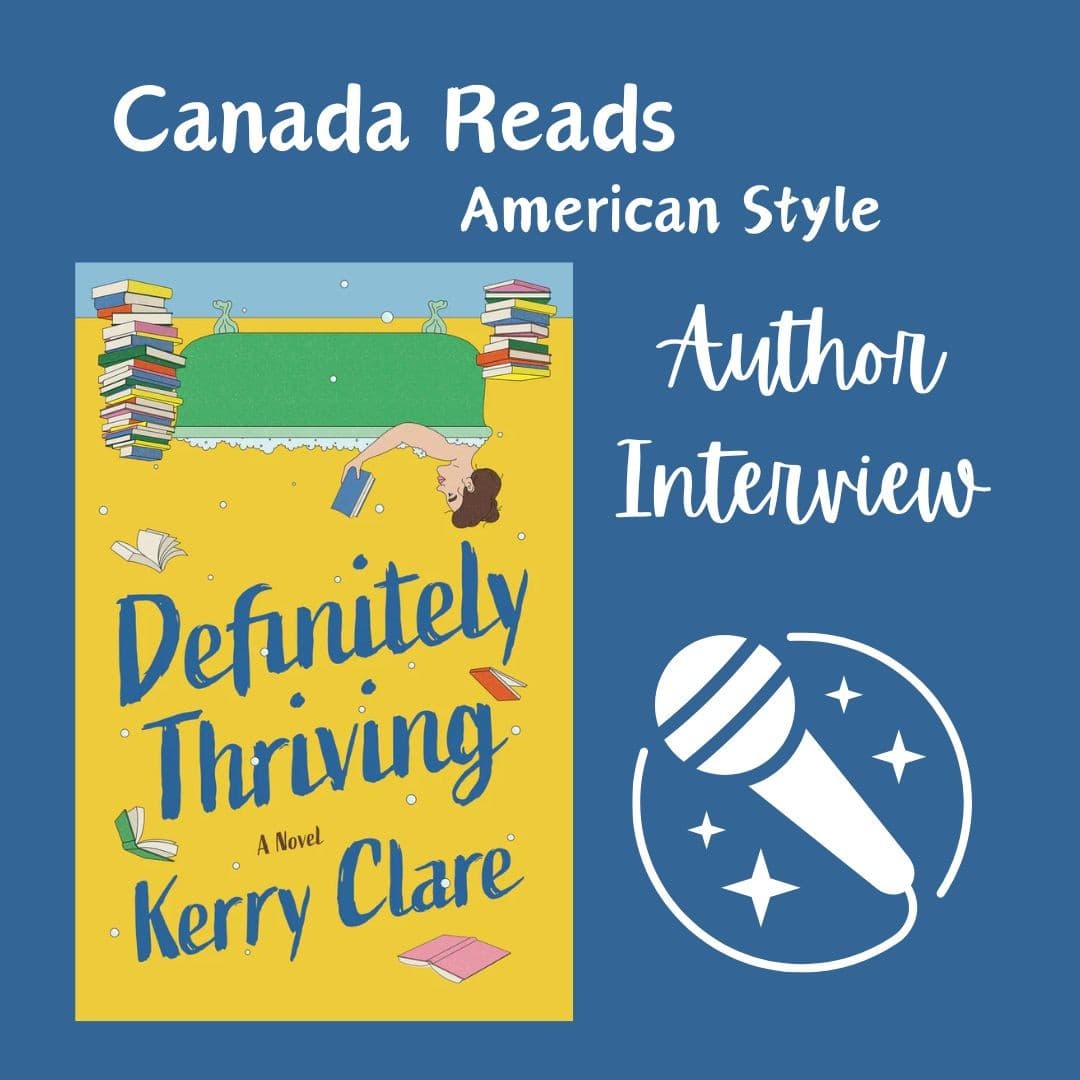 Interview - Kerry Clare and Definitely Thriving - Canada Reads Inspired cover