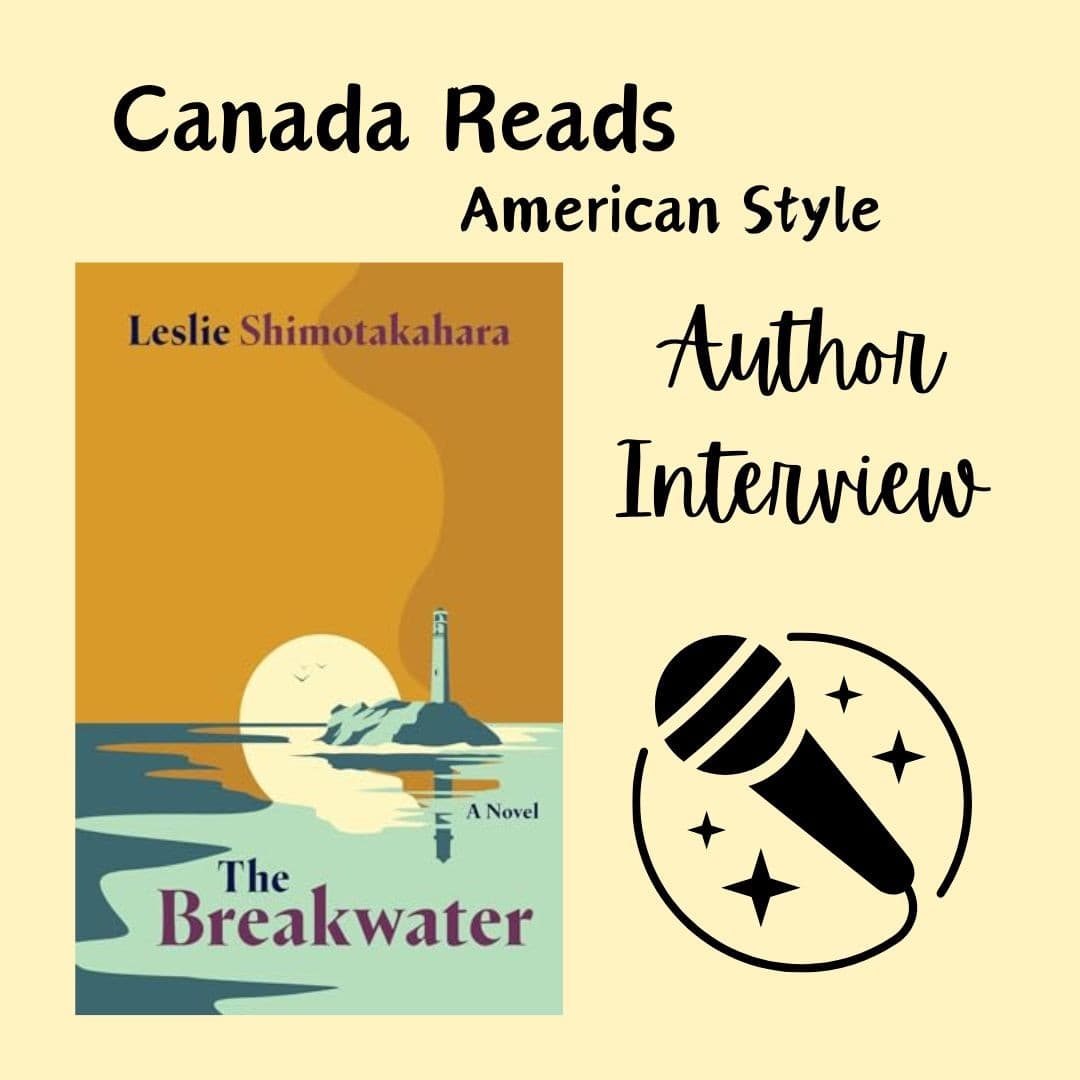 Interview - Leslie Shimotakahara and The Breakwater - Canada Reads American Style cover