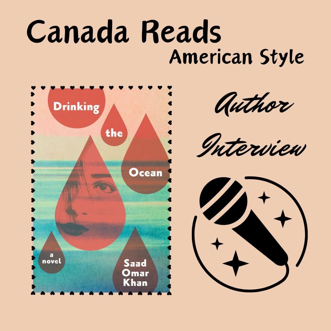 Interview - Saad Omar Khan and Drinking the Ocean - Canada Reads American Style cover