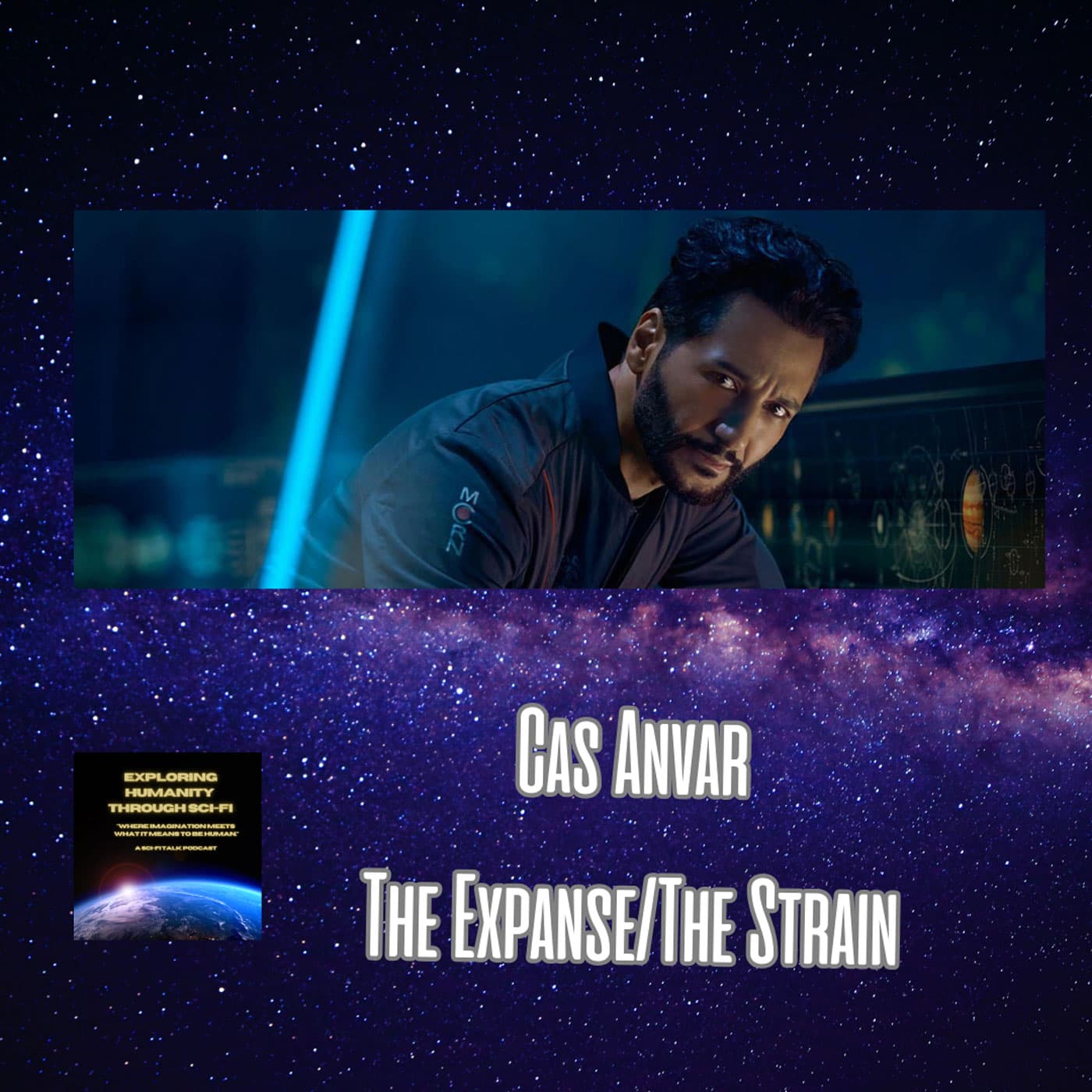 The Expanse's Cas Anvar - Exploring Humanity Through Sci-Fi cover