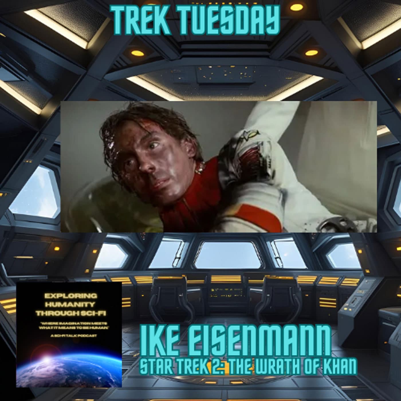 Ike Eisenmann and Star Trek II: The Wrath of Khan - Exploring Humanity Through Sci-Fi cover