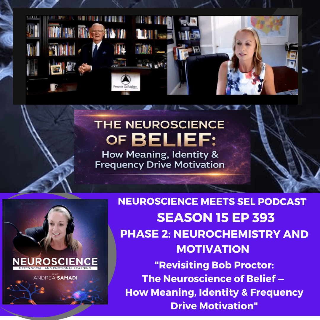 The Neuroscience of Belief: How Meaning, Identity and Frequency, Drive Motivation (Featuring Bob Proctor) — Neuroscience Meets Social and Emotional Learning cover