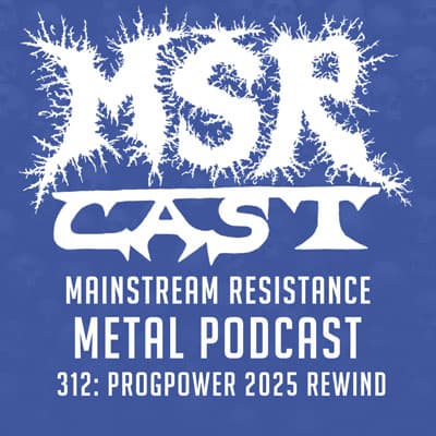 MSRcast 312: ProgPower 2025 Rewind - Metal Geeks Podcast/MSRcast Metal Podcast cover