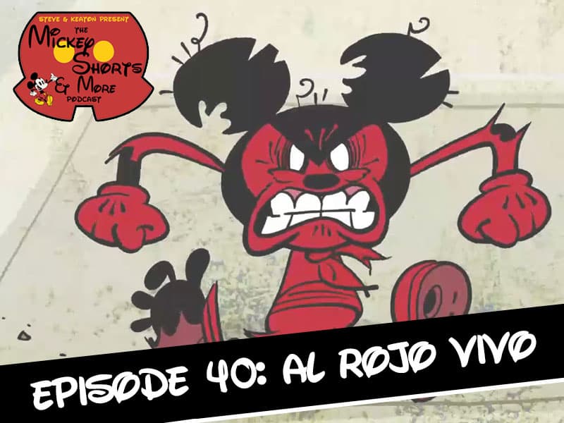 Al Rojo Vivo - Mickey Shorts And More Podcast cover