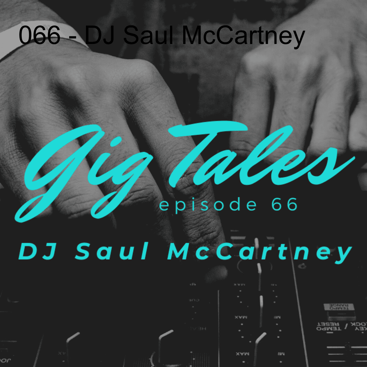 066 - DJ Saul McCartney - Gig Tales cover