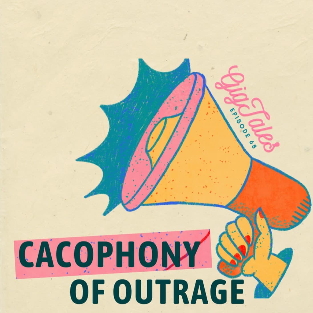 068 - Cacophony of Outrage - Gig Tales cover