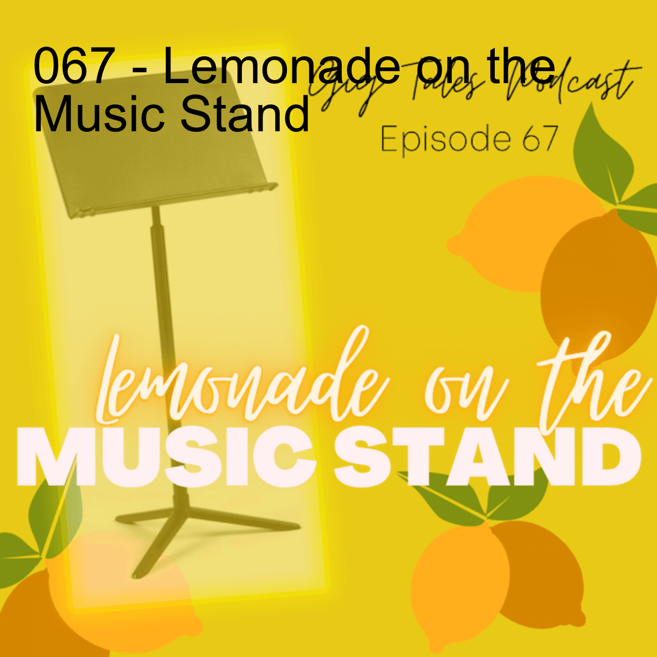 067 - Lemonade on the Music Stand - Gig Tales cover