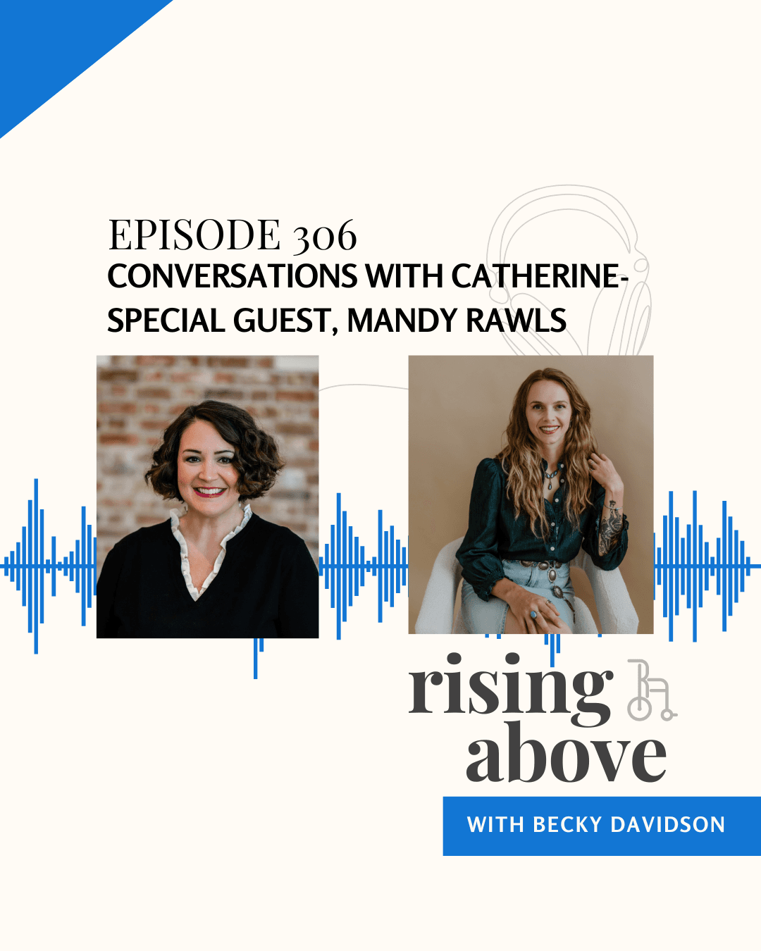 Conversations with Catherine- Special Guest, Mandy Rawls - Rising Above with Becky Davidson cover