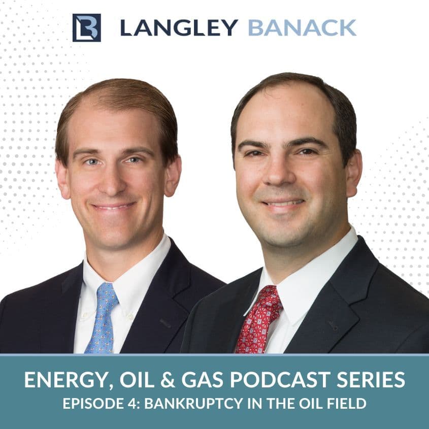 Energy, Oil & Gas Law Part 4: Bankruptcy in the Oil Field - Langley & Banack Law Podcast cover