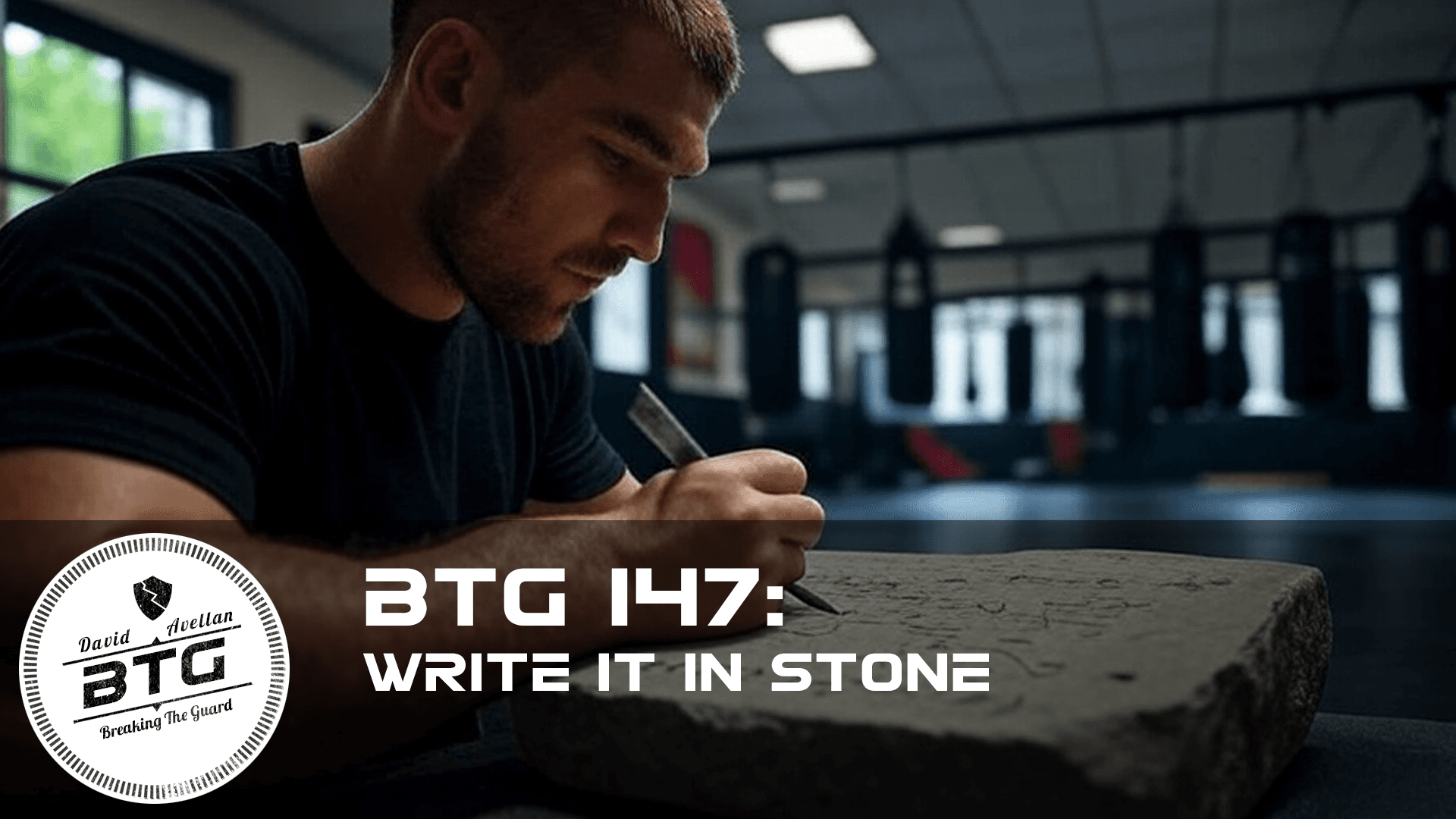 BTG 147 - Write it in Stone - Breaking The Guard Podcast cover