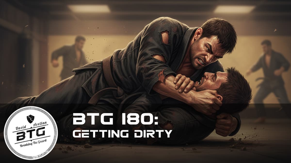 BTG 180 - Getting Dirty - Breaking The Guard Podcast cover