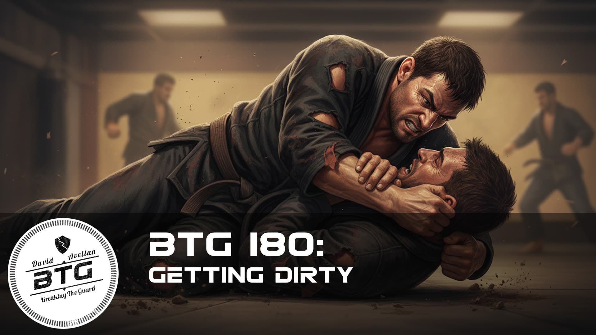 BTG 180 - Getting Dirty - Breaking The Guard Podcast cover
