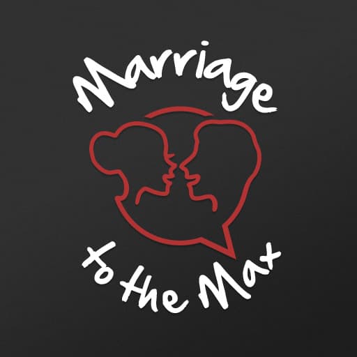 EPISODE 65 – HOW TO KILL YOUR MARRIAGE - The Marriage To The Max Podcast cover
