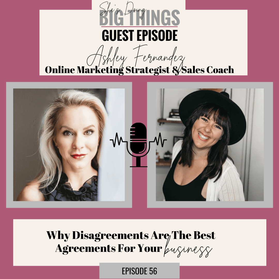 {Guest} Why Disagreements AreThe Best Agreements For Your Business With Ashley Fernandez - She's Doing Big Things cover