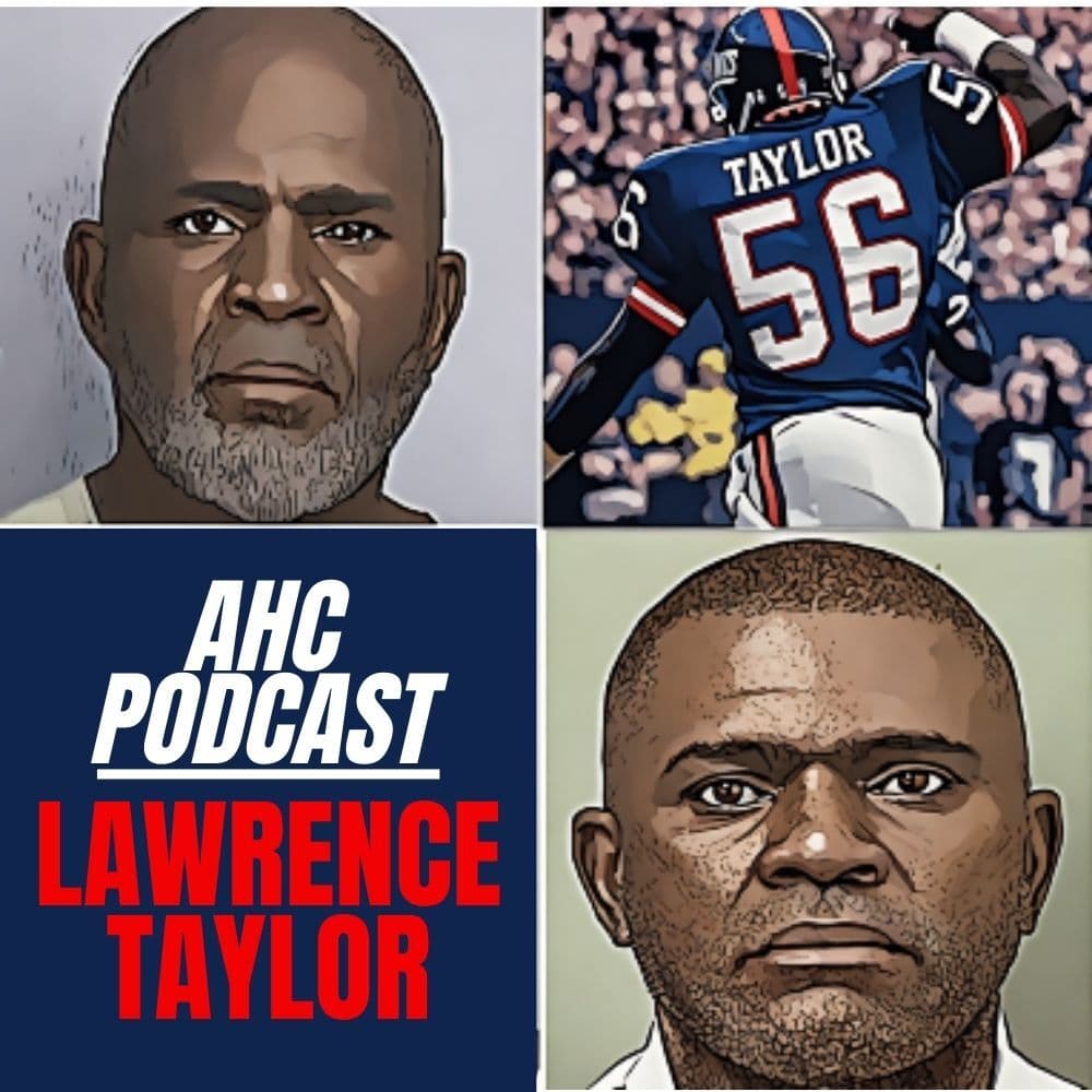 Lawrence Taylor - AHC Podcast cover