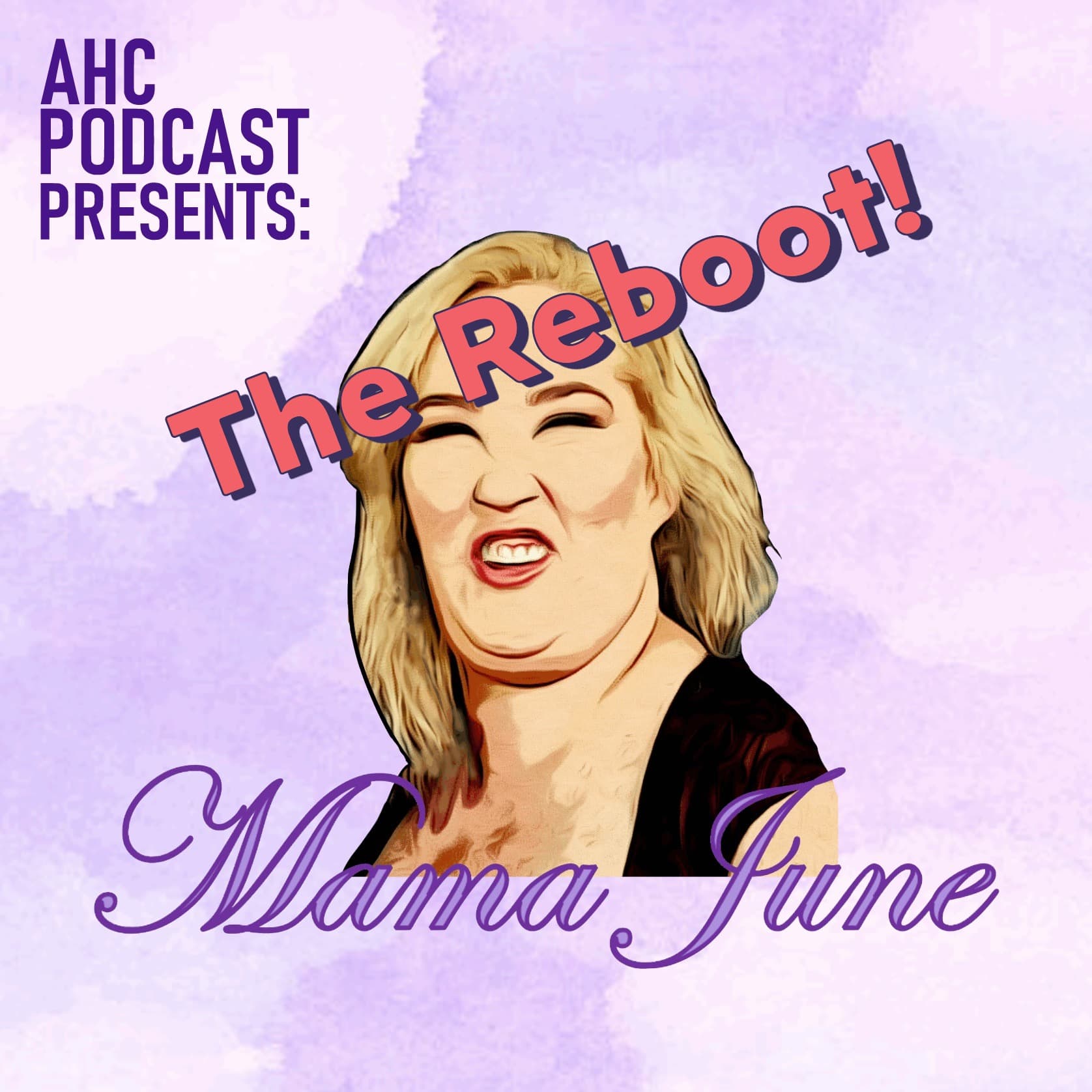 Mama June Shannon - The Reboot! - AHC Podcast cover