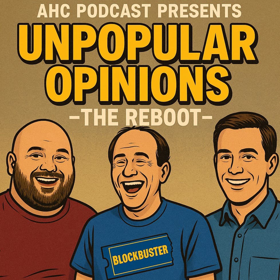 Unpopular Opinions - The Reboot! - AHC Podcast cover