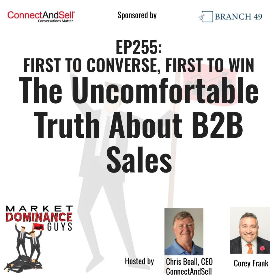 EP255: First to Converse, First to Win: The Uncomfortable Truth About B2B Sales - Market Dominance Guys cover