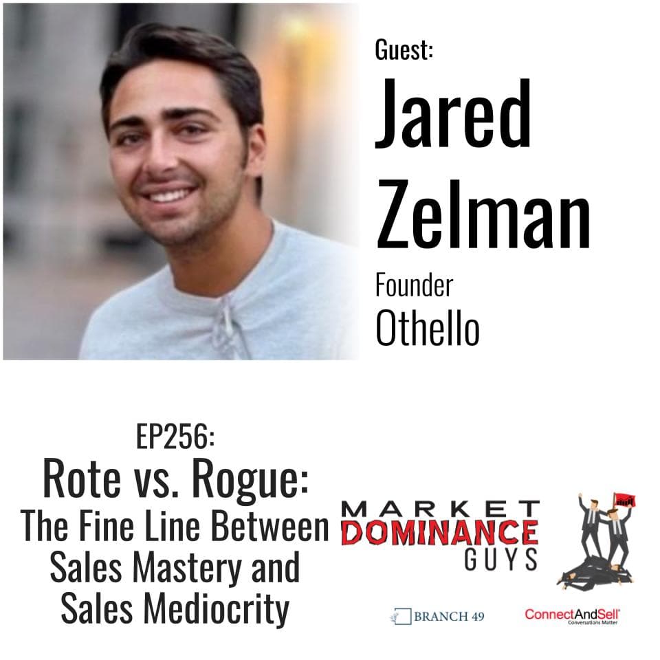 EP256: Rote vs. Rogue: The Fine Line Between Sales Mastery and Sales Mediocrity — Market Dominance Guys cover