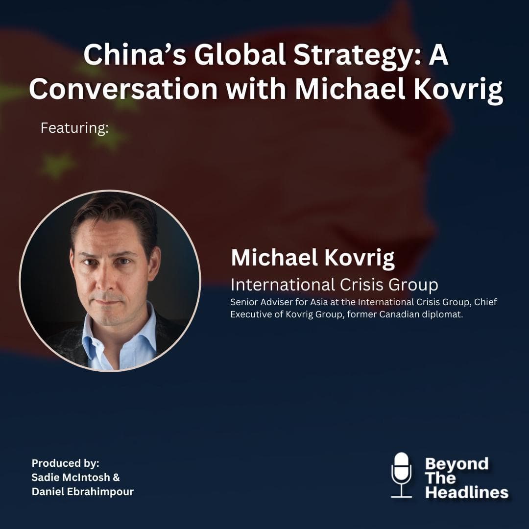 China’s Global Strategy: A Conversation with Michael Kovrig - Beyond the Headlines cover