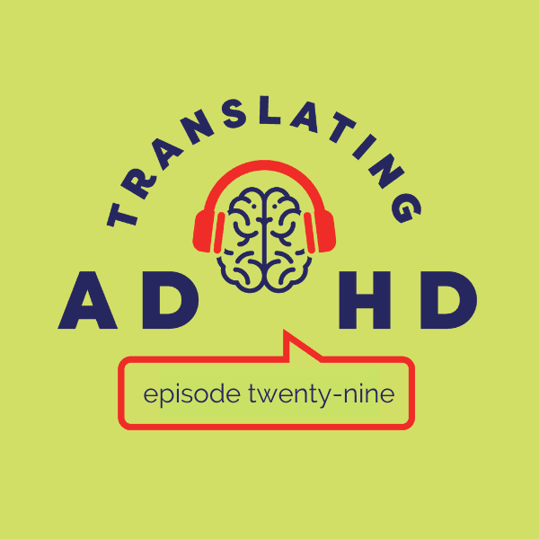 Rebroadcast: Letting it Be Easy with ADHD - Translating ADHD cover