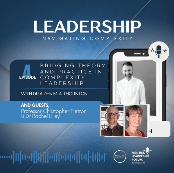 Bridging Theory and Practice in Complexity Leadership Hosted by Dr Aiden M. A. Thornton - Menzies Leadership Forum cover