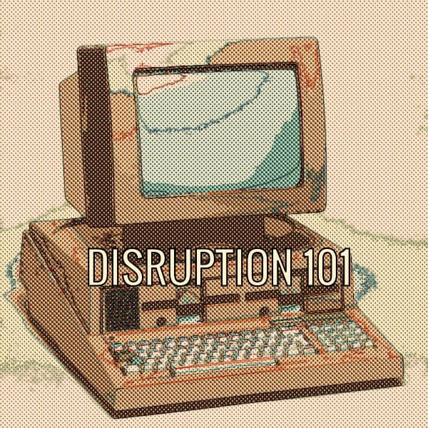 Good Disruption: Episode 30 - Disruption 101 - Good Disruption cover