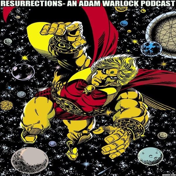 Episode 20- A Long Strange Trip - Resurrections- An Adam Warlock and Thanos Podcast cover